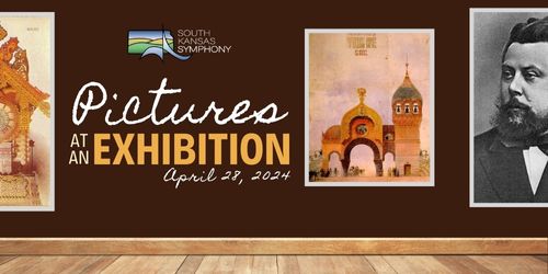 South Kansas Symphony Presents: Pictures at an Exhibition